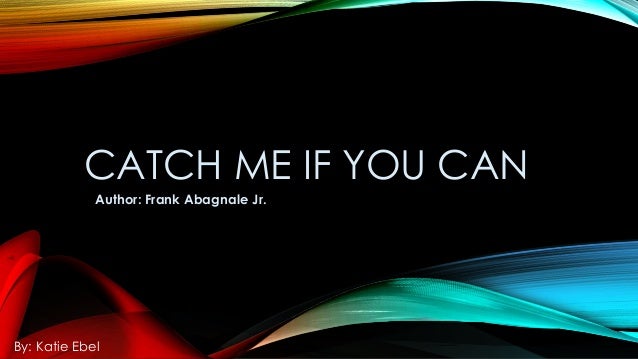 catch me if you can questions quizlet catch me if you can writing assignment